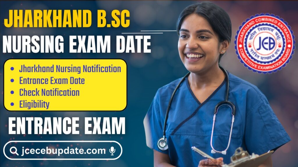Jharkhand BSc Nursing Entrance Exam Date 2025